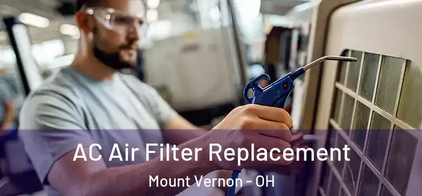  AC Air Filter Replacement Mount Vernon - OH