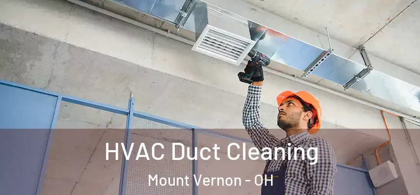  HVAC Duct Cleaning Mount Vernon - OH